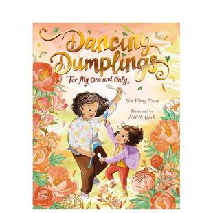 【现货】为我的跳舞的饺子Dancing Dumplings for My One and Only英文儿童绘本人际关系Eva Wong Nava精装Candlewick Press6-9岁