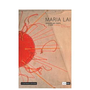 【预售】玛丽亚拉伊手握阳光Maria Lai. Holding the Sun by the Hand英文博物馆展览私人收藏画册Maria Alicata平装Five Contine
