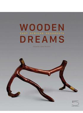【预售】木制梦想东非头枕Wooden Dreams英文博物馆展览私人收藏画册Eduardo Lopez Moreno精装Five Continents Editions进口原版