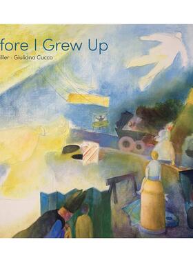【现货】在我长大之前Before I Grew Up英文儿童绘本插画师John Miller精装Enchanted Lion Books3-6岁进口原版书9781592703616