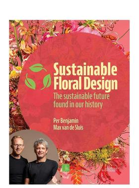 【预售】可持续花艺设计历史中的可持续未来Sustainable Floral Design英文生活综合Per Benjamin精装进口原版书Stichting Kunstb