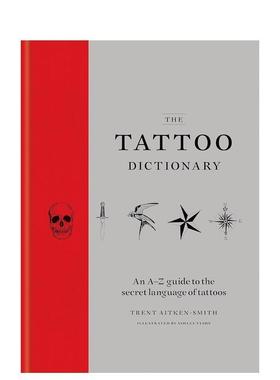 【现货】纹身词典The Tattoo Dictionary英文时尚综合Trent Aitken-Smith精装Mitchell Beazley-UK进口原版书9781784721770