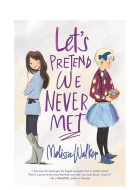 【现货】假装我们从来没有见过Let’s Pretend We Never Met英文青少年读物3-6岁精装Melissa Walker进口原版书Harpercollins9780