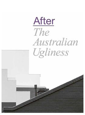 【现货】澳大利亚的丑陋之后After The Australian Ugliness英文建筑设计风格与材料构造Naomi Stead精装Thames & Hudson Austral