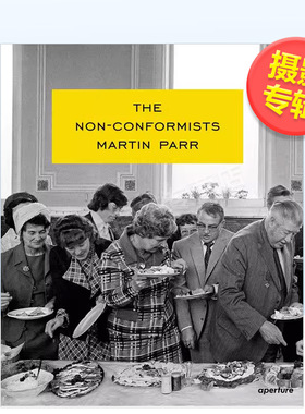 【预售】马丁帕尔 不墨守成规者英文摄影摄影师专辑进口原版外版书精装14岁以上Martin Parr: The Non-Conformists Martin Pa