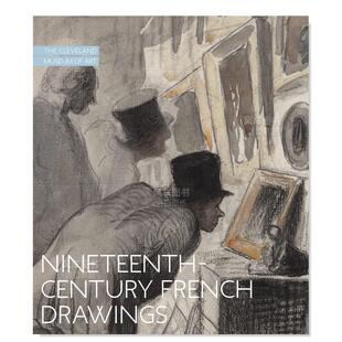 克利夫兰艺术博物馆英文博物馆展览私人收藏画册进口原版 外版 French 预售 Drawing Century 19世纪法国绘画 Nineteenth 书精装