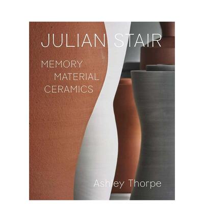 【预售】Julian Stair：记忆、材料、陶瓷英文艺术家艺术工作室进口原版外版书精装14岁以上Julian Stair : Memory， Material， C