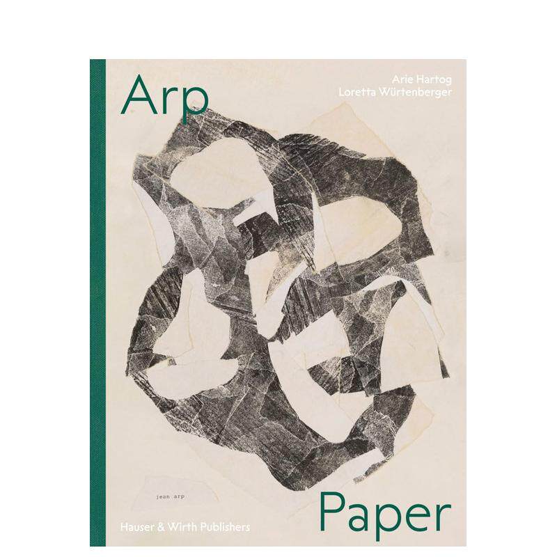 【预售】阿尔普:纸上创作 Arp: Paper 英文进口原版艺术画册画集外文图书 素描拼贴作品Arie Hartog, Loretta Würtenberger