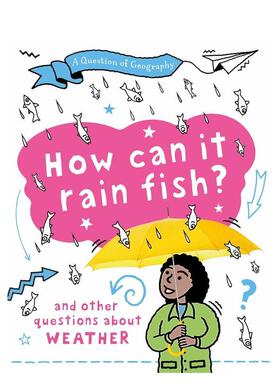 【现货】地理问题 怎么会下鱼雨A Question of Geography英文儿童绘本知识百科Clive Gifford精装Wayland9-12岁进口原版书9781526