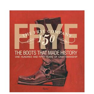 【预售】制造了历史的靴子Frye The Boots That Made History英文鞋包配饰Marc KrystalRizzoli进口原版书9780847838745