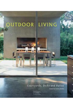 【预售】户外生活庭院露台和天井Outdoor Living英文空间与装饰Andrea Boekel精装Images Publishing进口原版书9781876907556