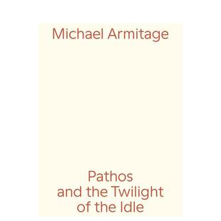 悲怆与闲人 黄昏Michael Konig 现货 Verlag进口 Walther 迈克尔阿米蒂奇 Armitage平装 Armitage英文艺术家艺术工作室Michael