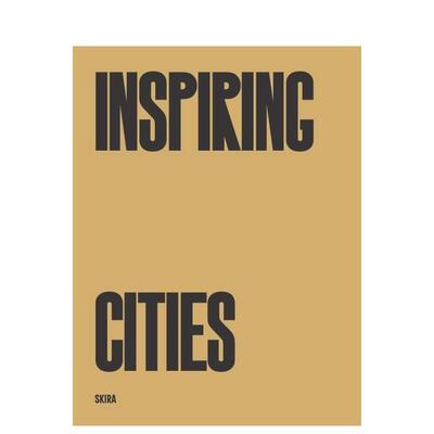 【预售】鼓舞人心的城市Inspiring Cities英文建筑设计城市规划精装Fulvio Irace Skira Editore