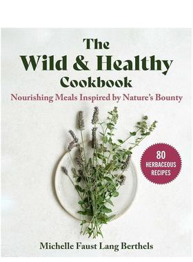 【预售】野生健康食谱Wild & Healthy Cookbook英文餐饮Michelle Faust Lang Berthels 平装进口原版书Skyhorse Publishing978151