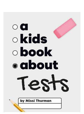 【现货】【给孩子的书】测验【A Kids Book About】Tests英文青少年读物Missi Thurman精装DK Children6-9岁进口原版书9780241743