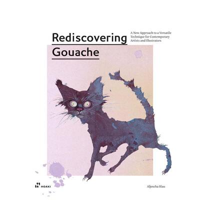 【现货】重新发现水粉画当代艺术家和插画家经典技法的新Rediscovering Gouache: A New Approach to a Classic Technique 英文艺