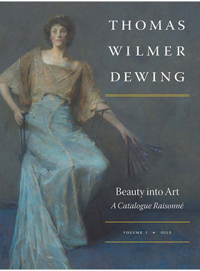 【预售】托马斯·威尔默·杜荣:艺术之美英文艺术家艺术工作室进口原版外版书精装Thomas Wilmer Dewing: Beauty into ArtSusan A