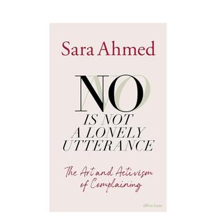 【预售】不并非孤独的话语抱怨的艺术与行动主义No Is Not a Lonely Utterance英文人文社科Sara Ahmed精装Allen Lane97802417592