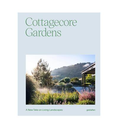 【预售】乡舍花园 生活景观的新视角Cottagecore Gardens  A New Take on Living Landscapes英文建筑设计英文园林景观gestalten精