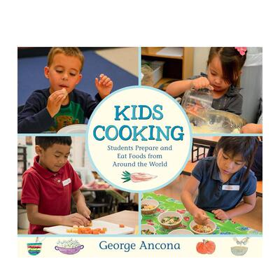 【预售】儿童烹饪学生们准备和享用来自全球的食物Kids Cooking英文儿童趣味George Ancona精装Candlewick Press进口原版书978076