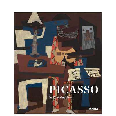 【预 售】毕加索在枫丹白露英文外国美术20世纪Picasso in Fontainebleau精装Alexandra Morrison进口原版书籍MoMa Publications