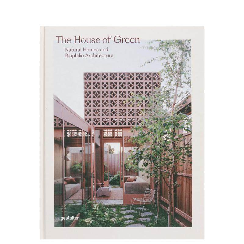 【预售】绿色住宅自然家园与生态建筑The House Of Green英文建筑设计建筑风格与材料构造gestalten精装Die Gestalten Verlag进口