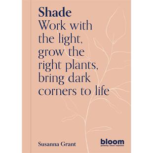 Frances Publishers进口 形状 Guide Shade英文生活综合Susanna Gardener’s 盛开园丁指南 Bloom Lincoln Grant平装 现货