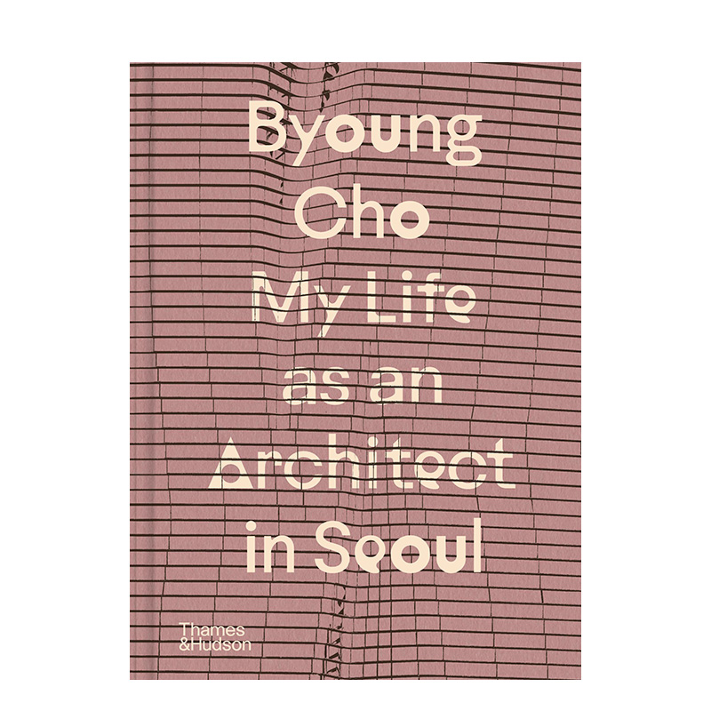 【预售】【T&H】ByoungCho首尔建筑师生涯英文建筑设计建筑师工作室进口原版书精装14岁以上【My Life as an Architect】Byoung C