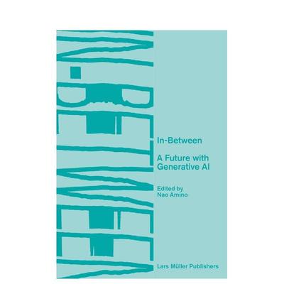 【预售】居间之境与生成式AI共生的未来In-Between - A Future with Generative AI英文建筑设计风格与材料构造Aoki J精装Lars Mu