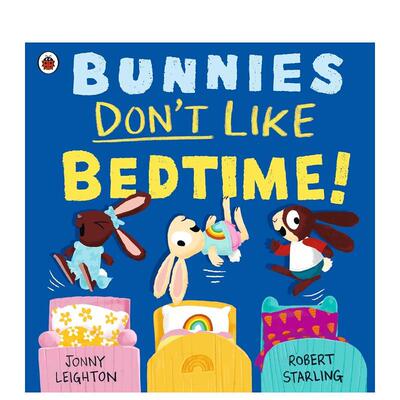 【现货】小兔子才不要睡觉Bunnies Don’t Like Bedtime!英文儿童绘本虚构类Leighton平装3-6岁Ladybird进口原版书