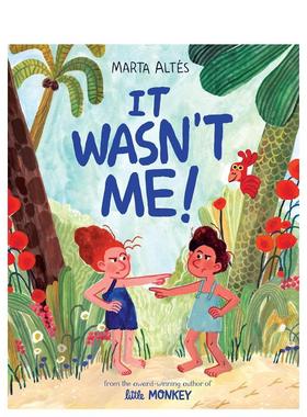 【现货】不是我It Wasn'T Me!英文儿童绘本人际关系Altés精装Macmillan Children's Books3-6岁进口原版书9781529020892