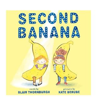 Banana英文儿童绘本自我认知情绪管理Blair 第二根香蕉Second Thornburgh 精装 书9781419742347 Abrams进口原版 预售