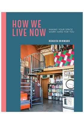 【现货】生活方式 充分利用家居空间How We Live Now英文室内设计空间与装饰Rebecca Winward精装Ryland Peters&Small进口原版书9