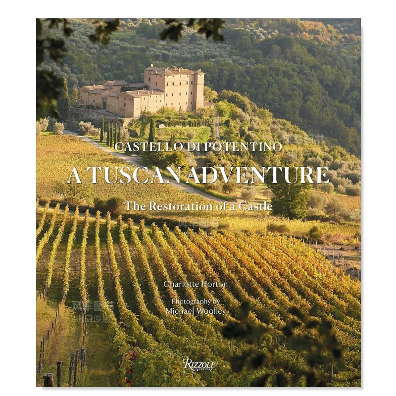 【现货】托斯卡纳冒险:波坦提诺城堡的修复英文建筑风格与材料构造设计精装进口原版外版书籍A Tuscan Adventure: Castello di Pot