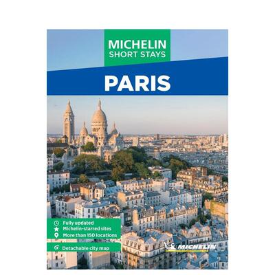 【预售】米其林旅游指南短途游巴黎全面更新版 含可拆卸地图Michelin Travel Guides Short Stays英文旅行MICHELIN EDITIONS平装A