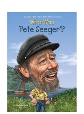 【现货】皮特西格是谁WHO WAS PETE SEEGER?英文儿童章节书MACCARRYRandom House 3-6岁进口原版书9780448484754