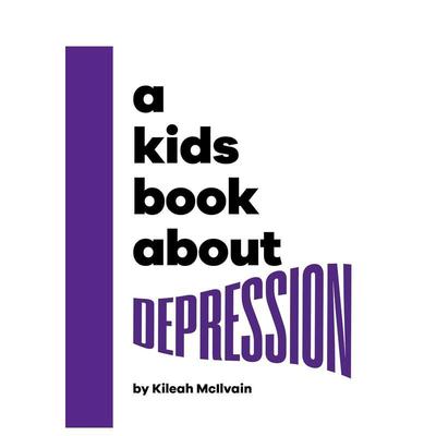 【预售】【给孩子的书】抑郁症【A Kids Book About】Depression英文青少年读物9-12岁精装Kileah McIlvain进口原版书DK Children
