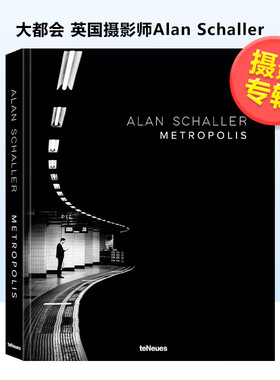 【现货】大都会 英国摄影师Alan Schaller英文摄影摄影师专辑进口原版外版书精装14岁以上Metropolis Alan Schaller teNeues