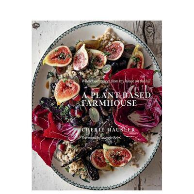 【预售】以植物为基础的农舍A Plant-Based Farmhouse英文餐饮Cherie Hausler精装进口原版书Murdoch Books9781922616746