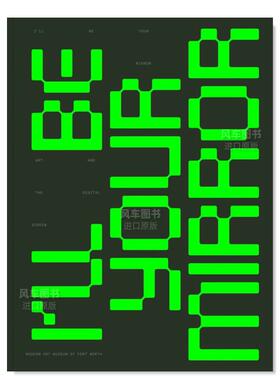 【预售】我会成为你的镜子：艺术与屏幕英文外国美术当代进口原版外版书简装14岁以上I’ll Be Your Mirror: Art and the Digita