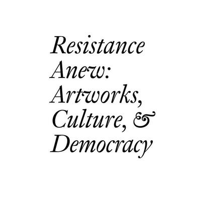 【预售】新的抵抗Resistance Anew - Culture Artworks & Democracy英文艺术总论历史理论评论Pascal Chabot简装JRP进口原版书978