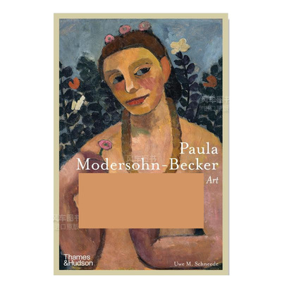 【现货】保拉·莫德索恩·贝克尔：艺术人生 Paula Modersohn-Becker：A Life in Art 英文原版进口外版图书