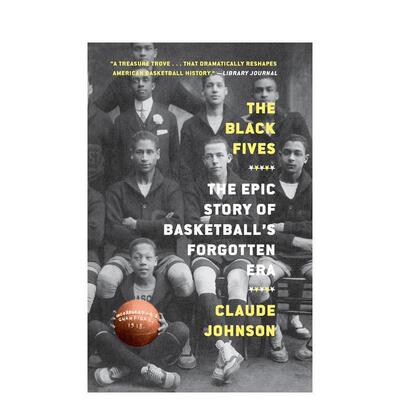 【预售】五黑人篮球被遗忘时代的史诗故事The Black Fives英文运动Claude Johnson简装进口原版书Abrams9781419749780