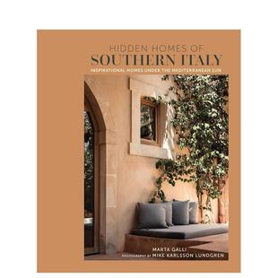 【现货】南意秘境住宅 地中海阳光下的灵感之家Hidden Homes of Southern Italy 英文室内设计空间与装饰Marta Galli精装Ryland P