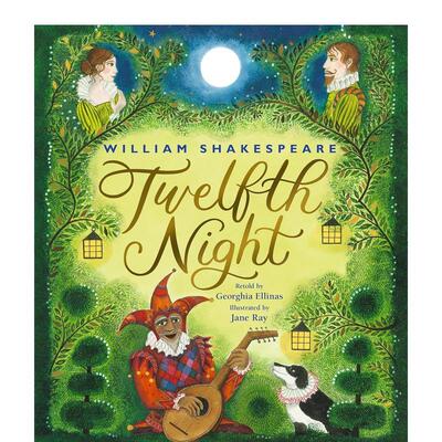 【现货】莎士比亚的第十二夜William Shakespeare’s Twelfth Night英文儿童绘本虚构类6-9岁精装Georghia Ellinas  Jane Ray进口