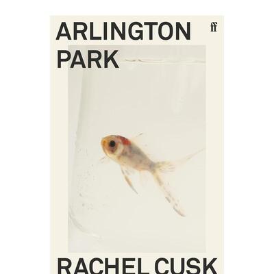 【现货】阿灵顿公园 蕾切尔卡斯克【Rachel Cusk】Arlington Park英文文学小说Rachel Cusk平装Faber   Faber进口原版书978057135