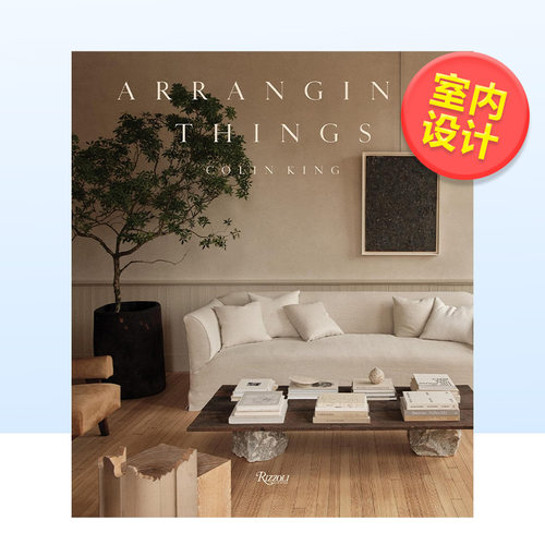 【现货】小物品，大企划：知名品牌御用室内造型师Colin King英文室内设计设计师工作室进口原版图书Arranging Things精装KING著R