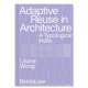 Reuse 预售 适应性再利用英文建筑风格 进口原版 建筑中 Architecture 与材料构造设计简装 书籍Adaptive Typological
