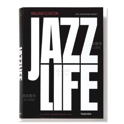 【现货】爵士人生TASCHEN英文音乐William Claxton: JazzlifeWilliam Claxton, Joachim E. Berendt