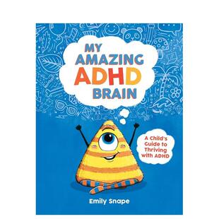 书平装 ADHD 预售 多动症大脑多动症儿童成长指南英文青少年读物进口原版 Guide Thr 我神奇 Brain Amazing Child